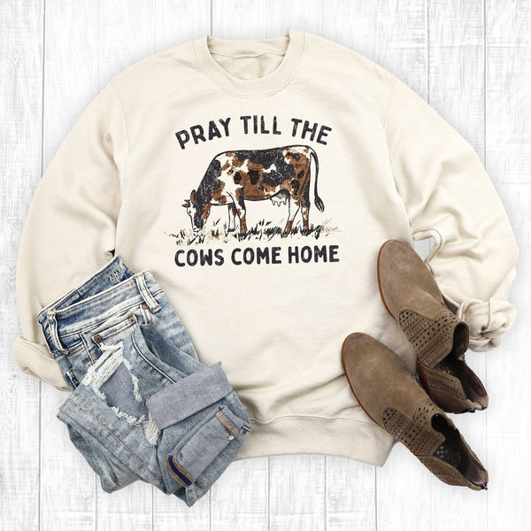 Western  Pray Till Cows Come Home Cream Sweat Shirt