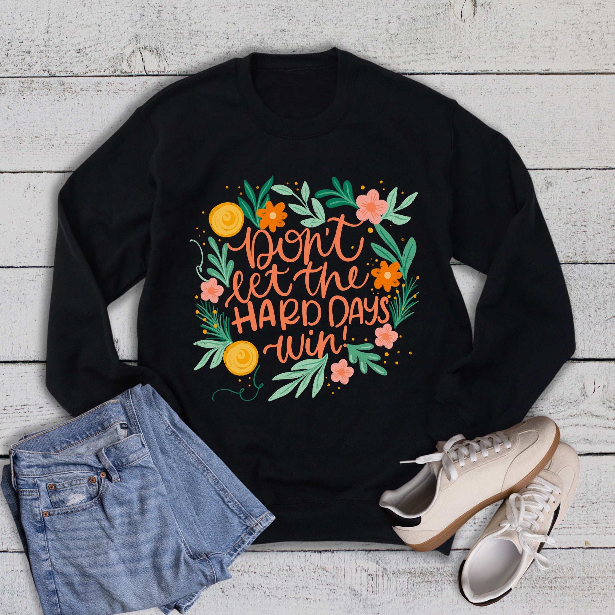 Boho Don't Let the Hard Days Win Sweatshirt