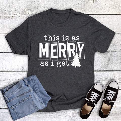 Christmas Funny Merry As I Get