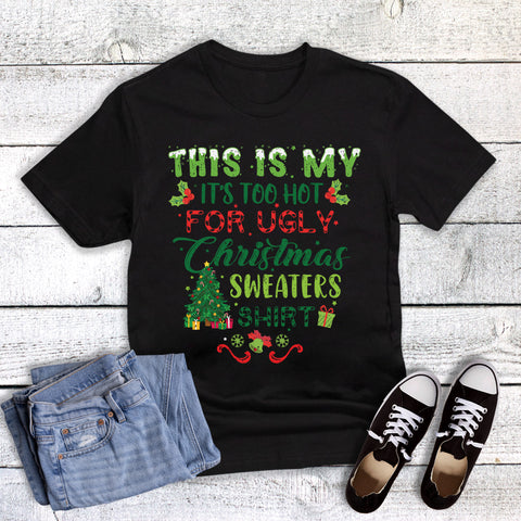 Christmas Funny Too Hot for Ugly Sweater