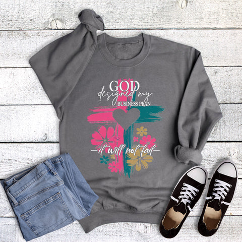 Faith God Designed My Business Plan Sweatshirt