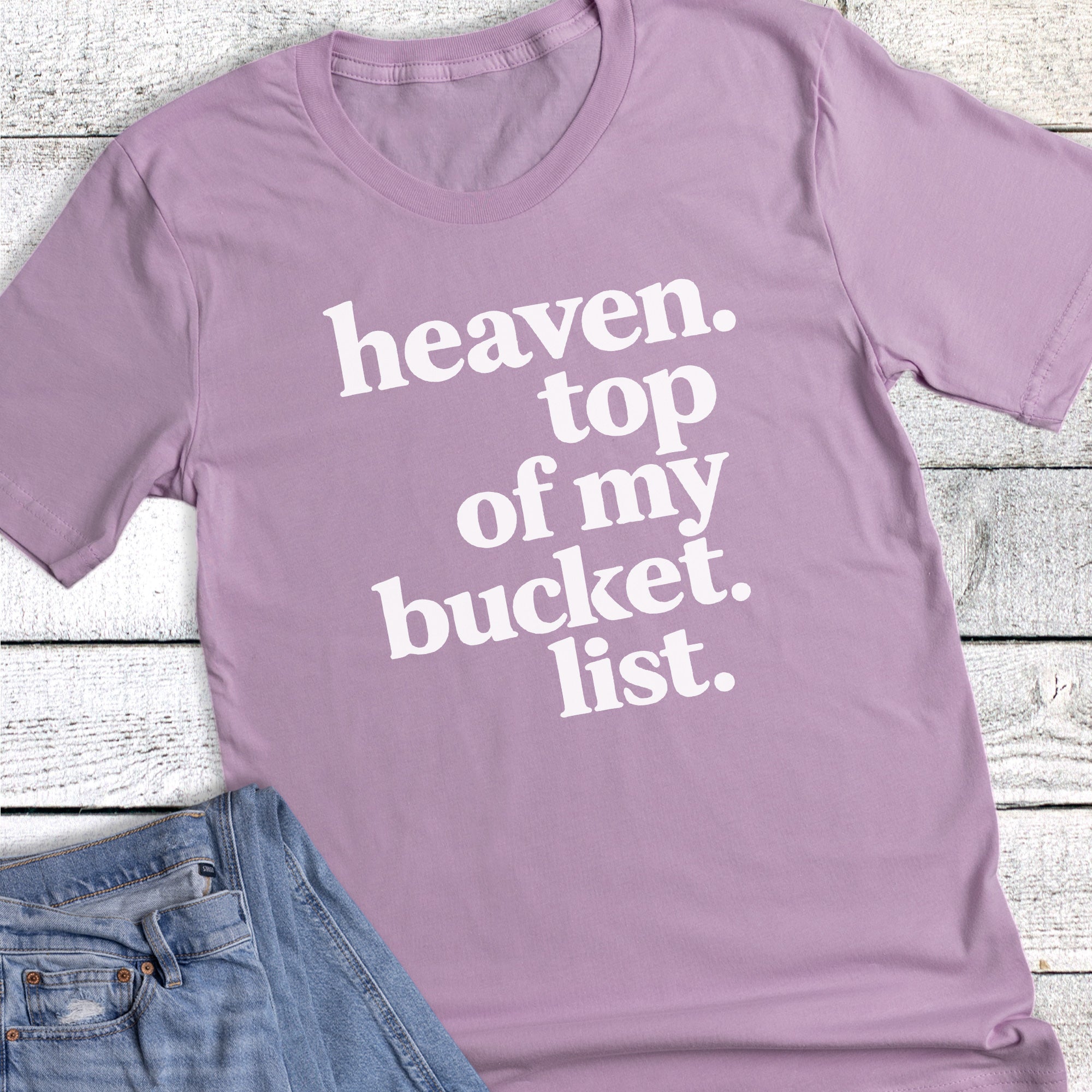 Faith Heaven Top Of My Bucket List Graphic Tee
