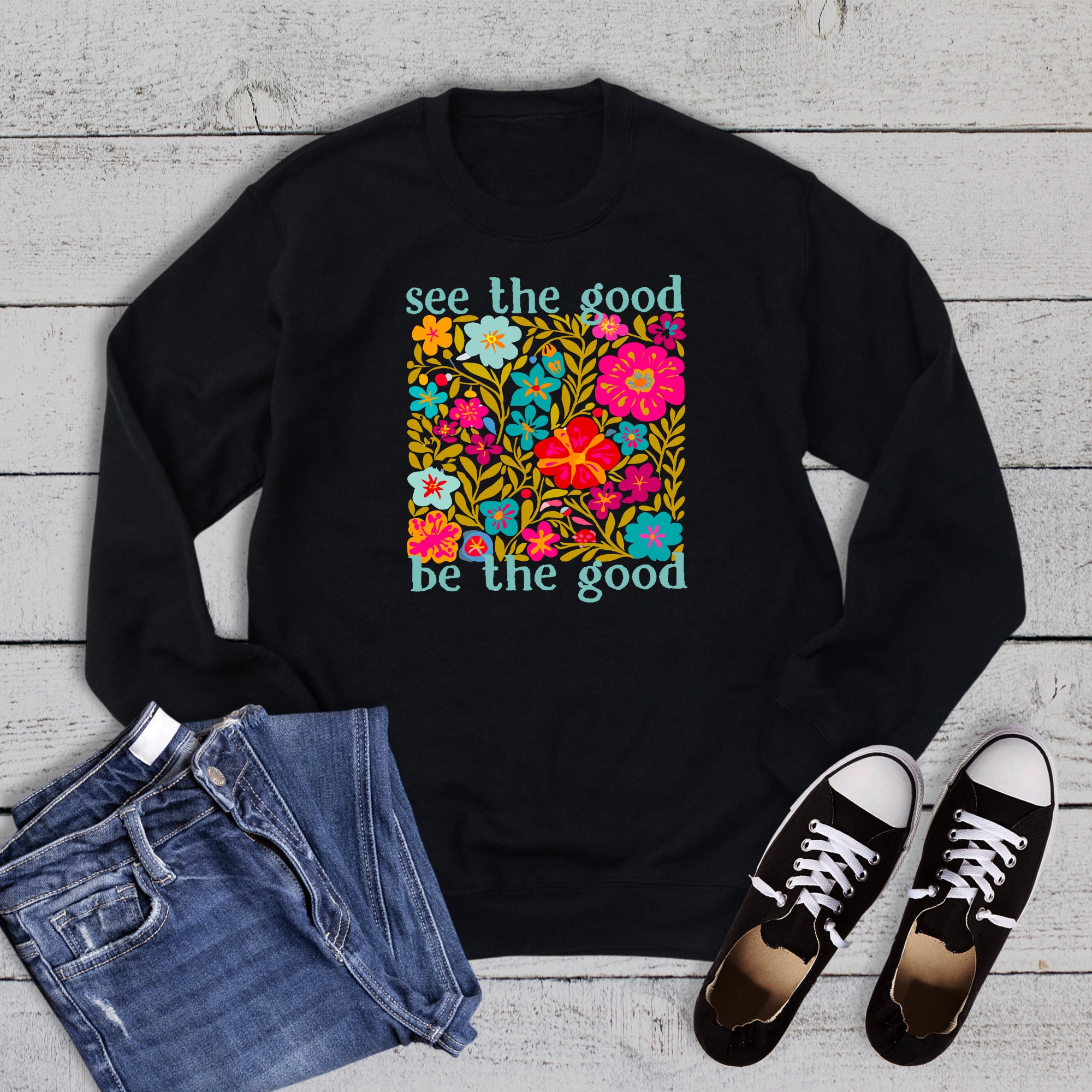 Floral See the Good Be the Good Sweatshirt