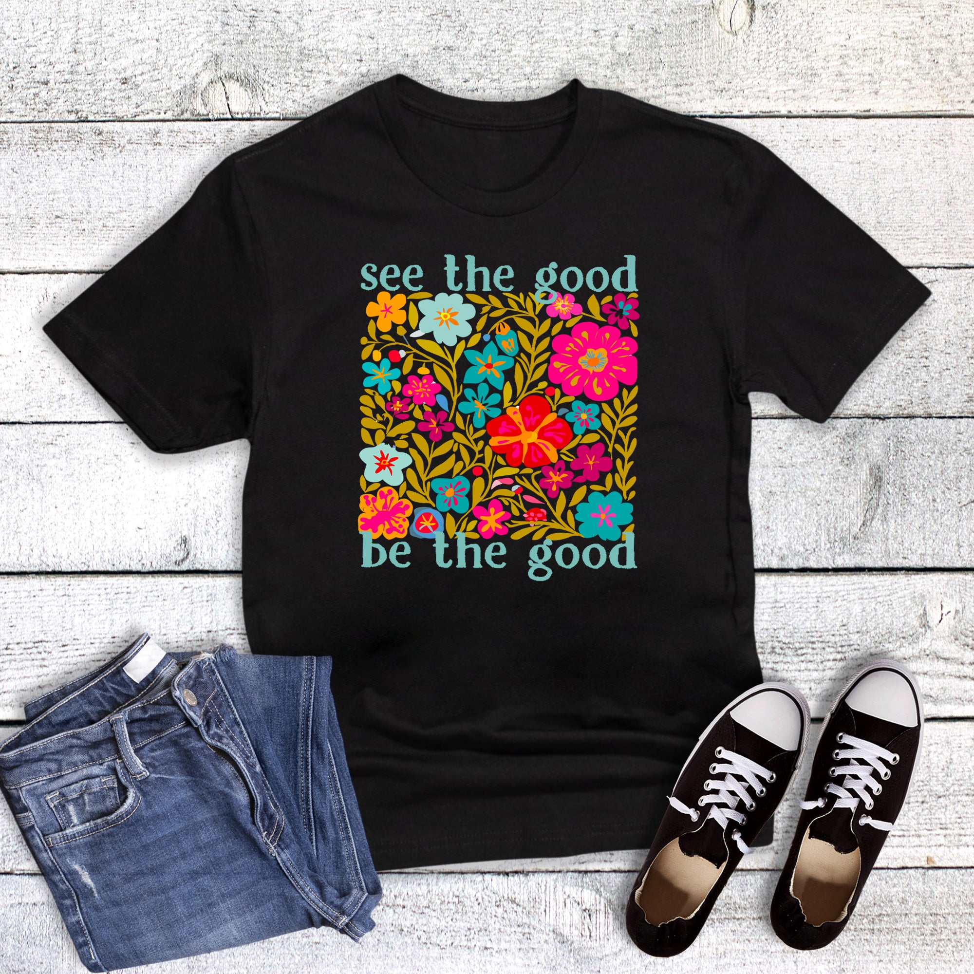 Floral See the Good Be the Good