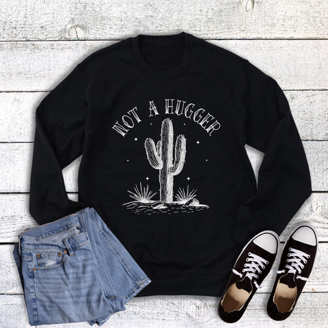 Funny Cactus Not a Hugger Sweatshirt