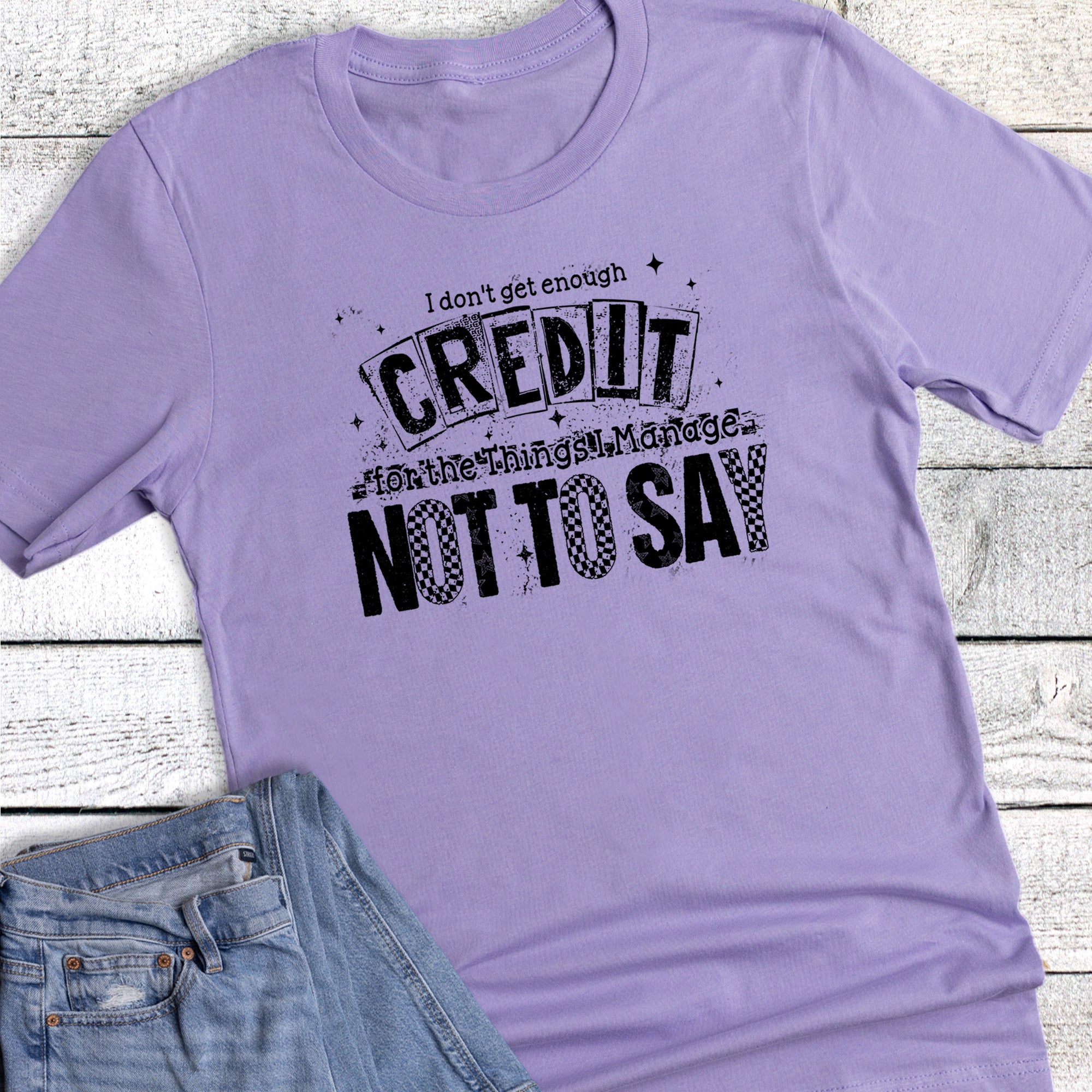 Funny Credit For What I Manage Not To Say Graphic Tee
