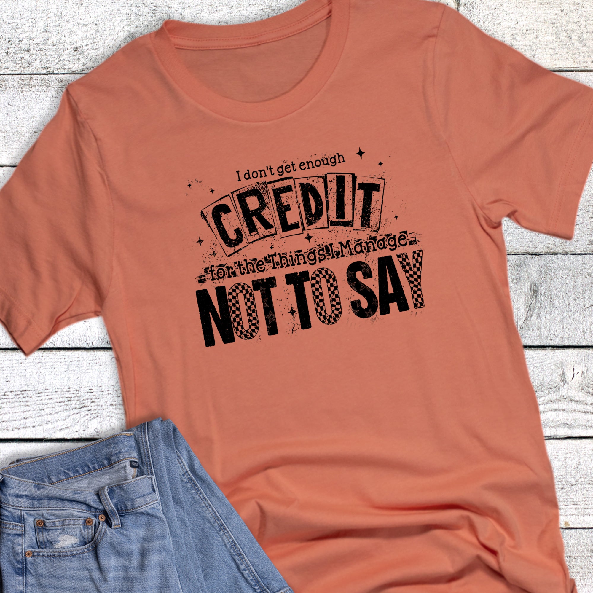 Funny Credit For What I Manage Not To Say Graphic Tee