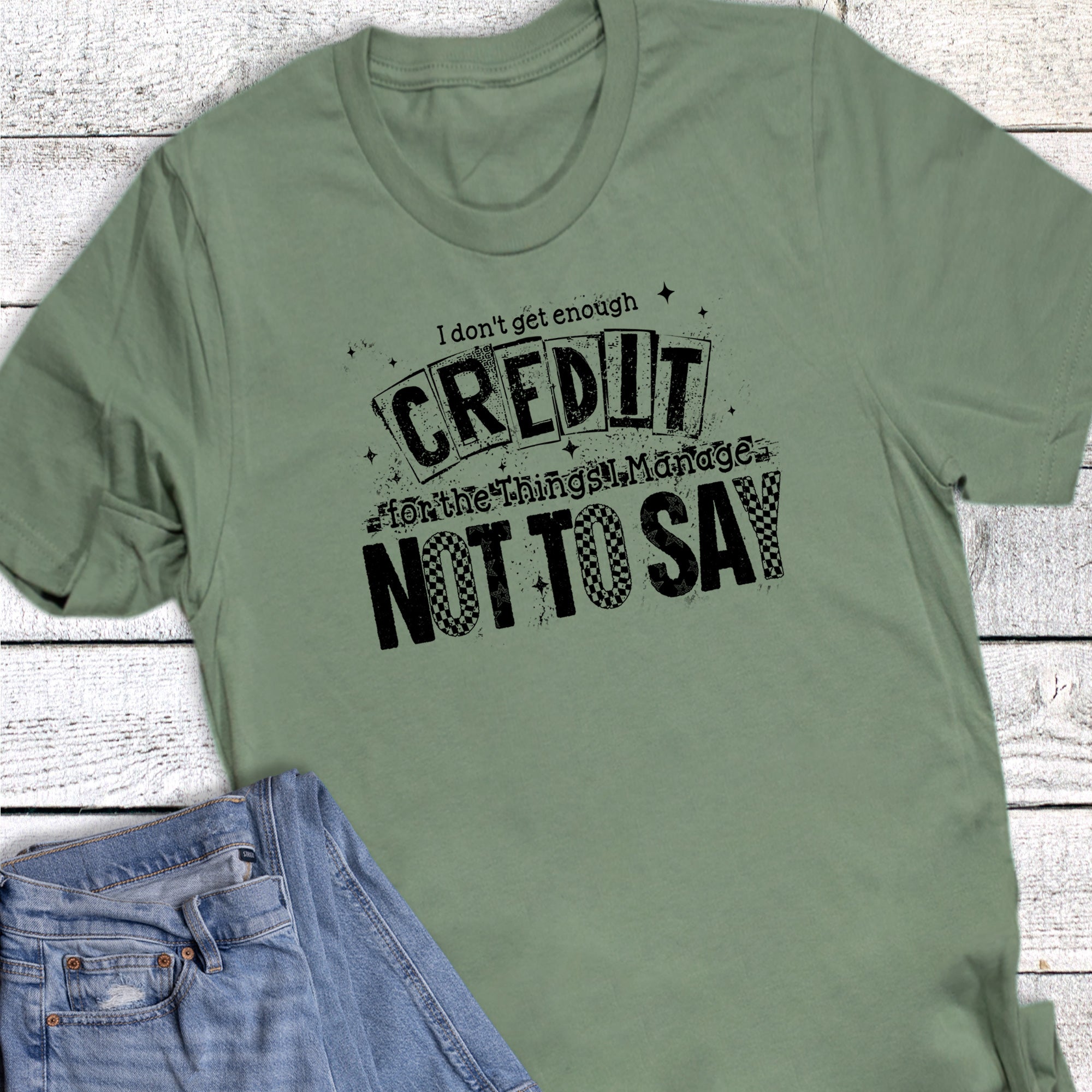 Funny Credit For What I Manage Not To Say Graphic Tee