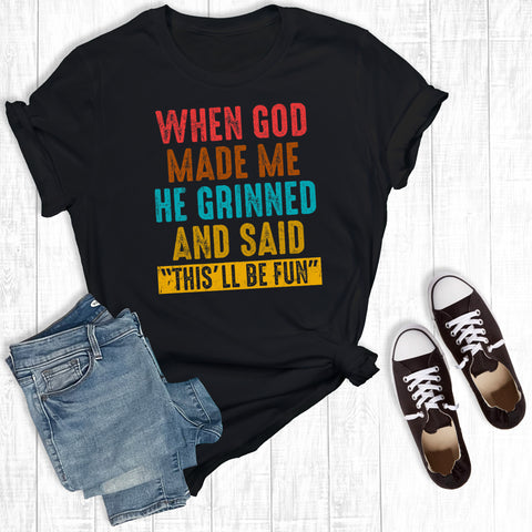 Funny Faith When God Made Me