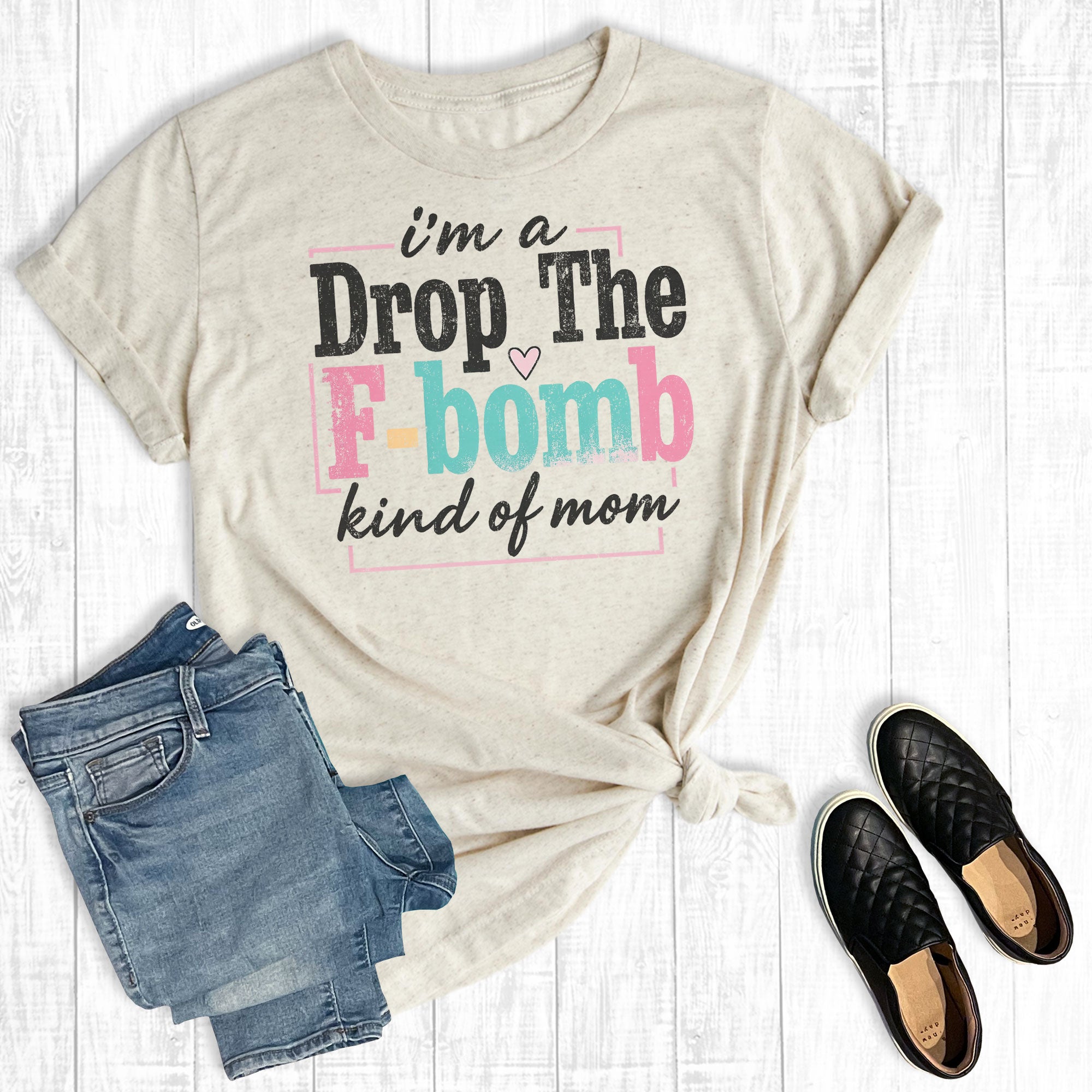 Funny I'm a Drop the F-Bomb Kind of Mom