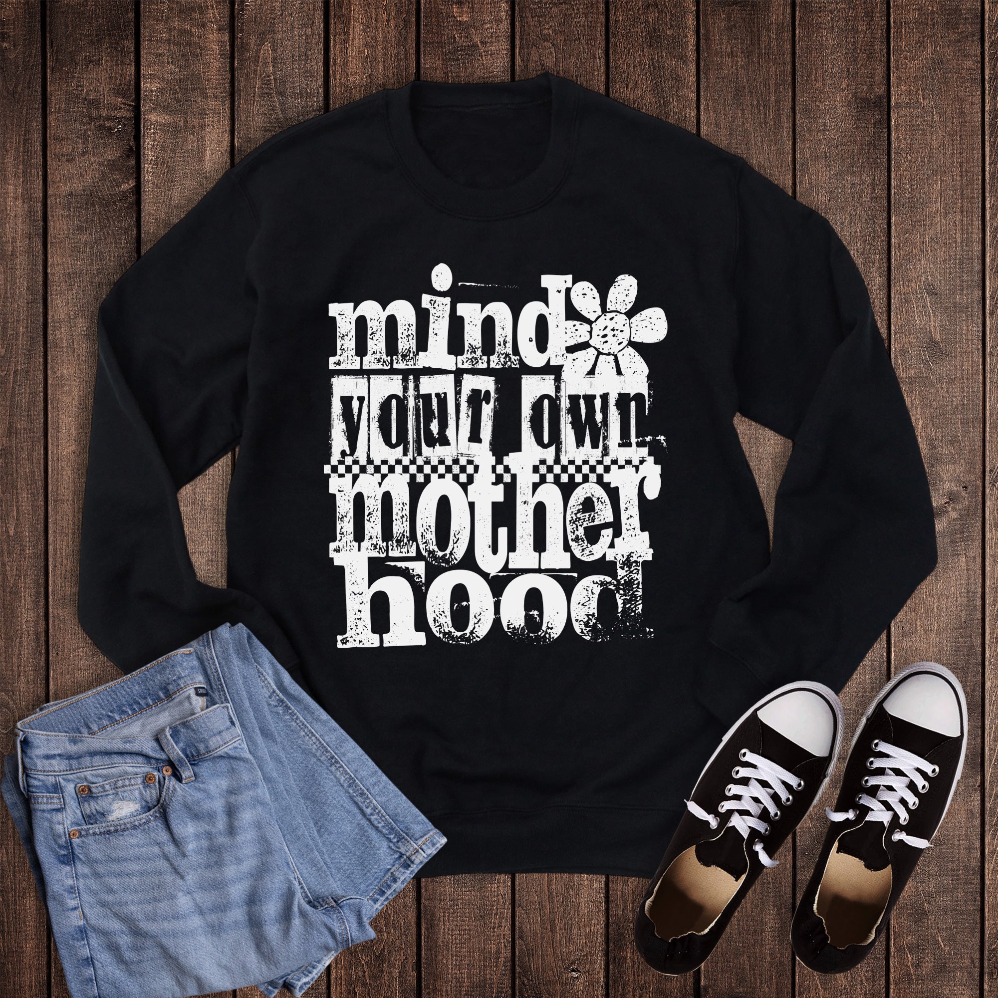 Funny Mind Your Own Motherhood Sweatshirt