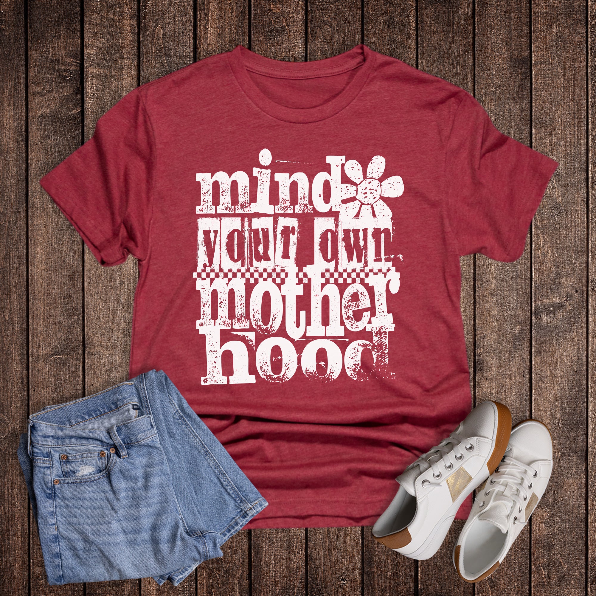 Funny Mind Your Own Motherhood