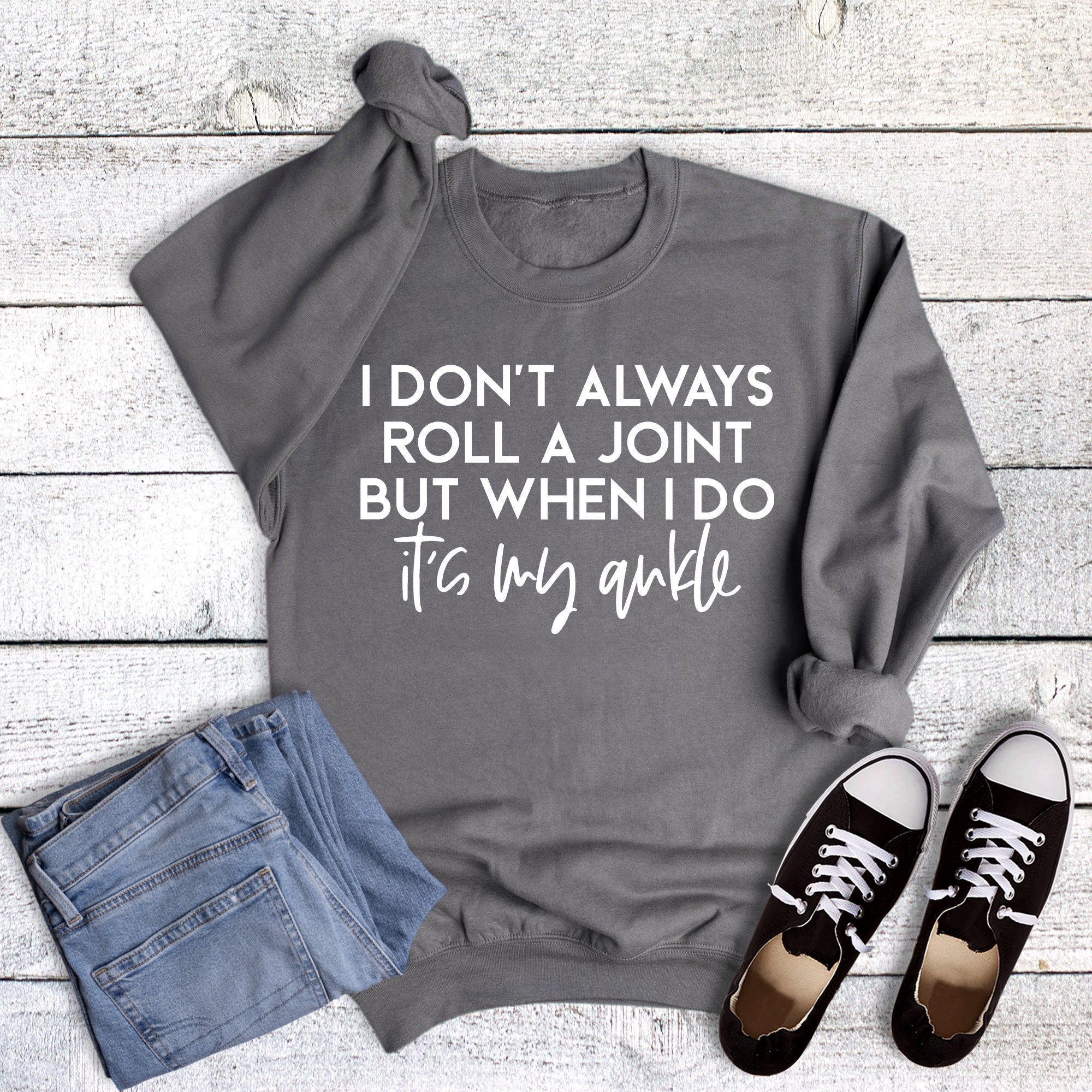 Funny Roll a Joint Ankle Sweatshirt