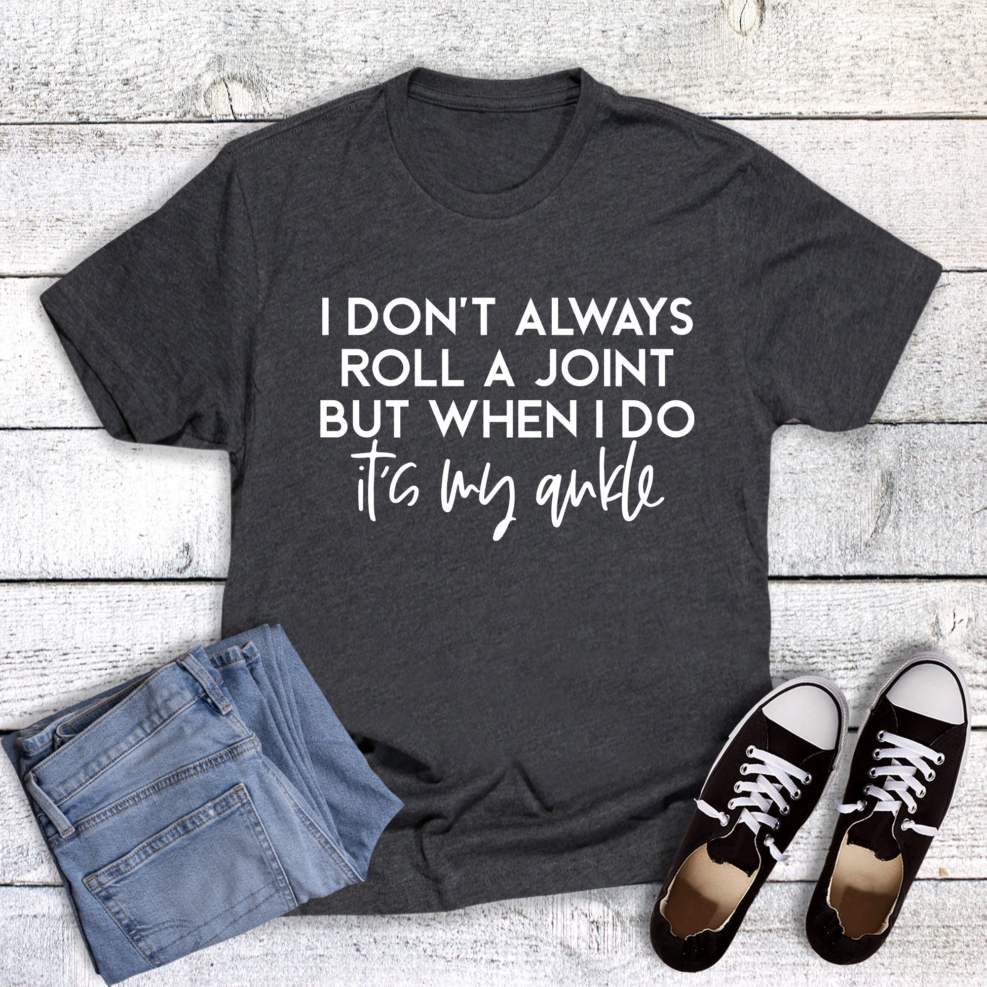 Funny Roll a Joint Ankle