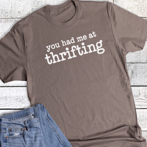 Funny You Had Me At Thrifting Graphic Tee