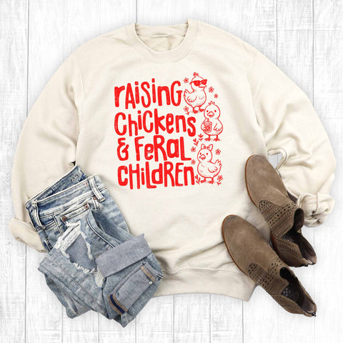 Raising Chickens and Feral Children Graphic Sweatshirt