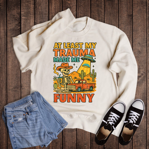 Trauma Made Me Funny Sweatshirt